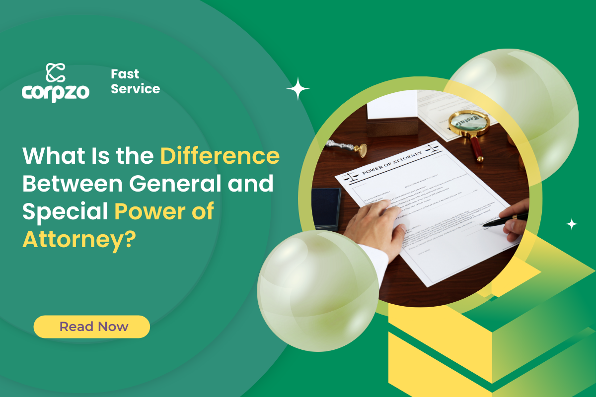 What Is the Difference Between General and Special Power of Attorney?