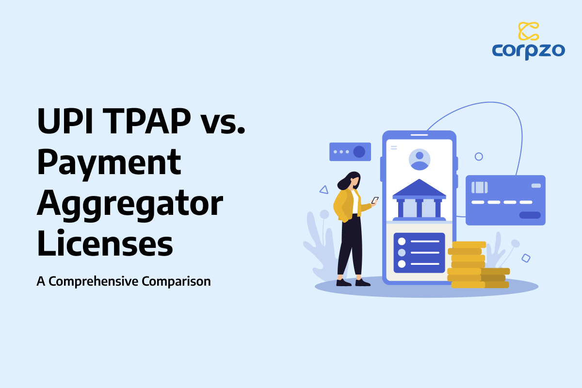 UPI TPAP vs. Payment Aggregator Licenses: A Comprehensive Comparison