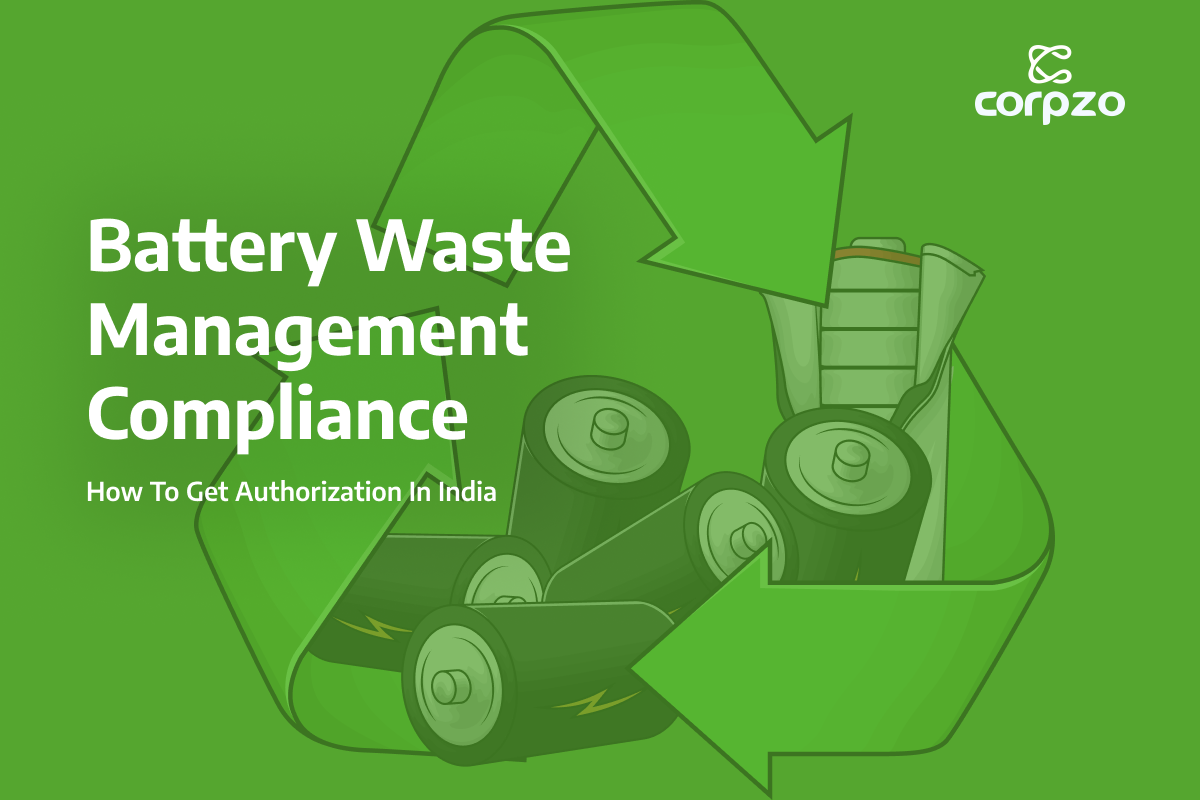 Battery Waste Management Compliance: How to Get Authorization in India