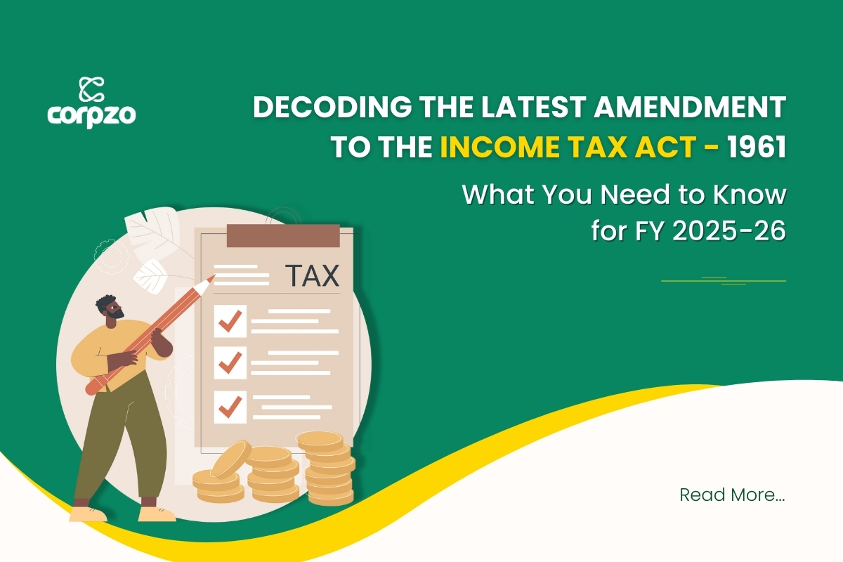 Decoding the Latest Amendments to the Income Tax Act, 1961: What You Need to Know for FY 2025-26