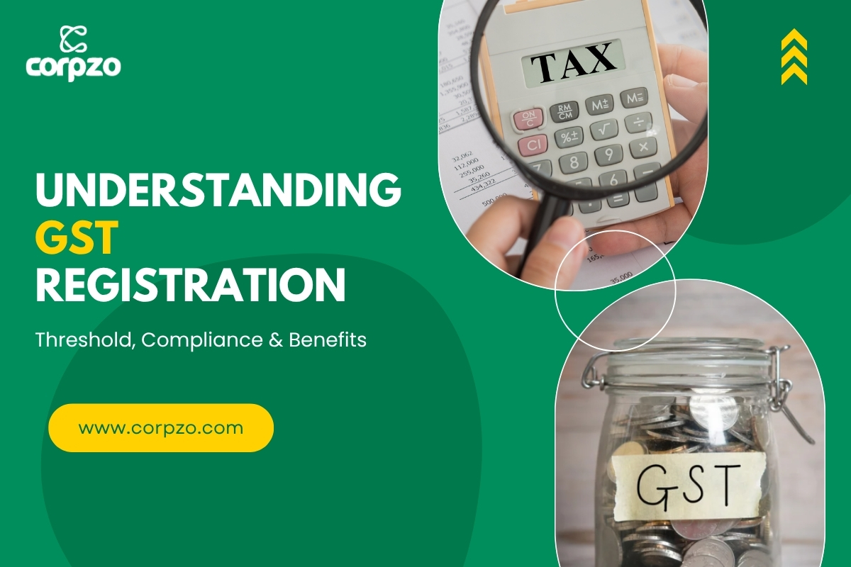 Understanding GST Registration for Businesses in India: Threshold, Compliance Benefits