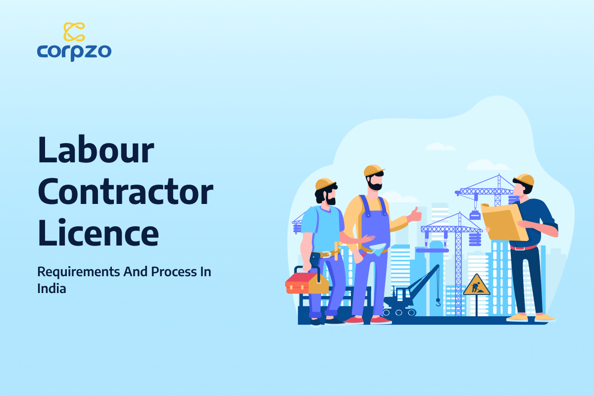Labour Contractor Licence Requirements and Process in India (2024)