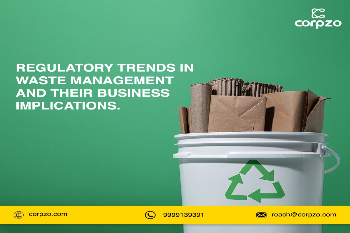 Regulatory Trends in Waste Management and Their Business Implications