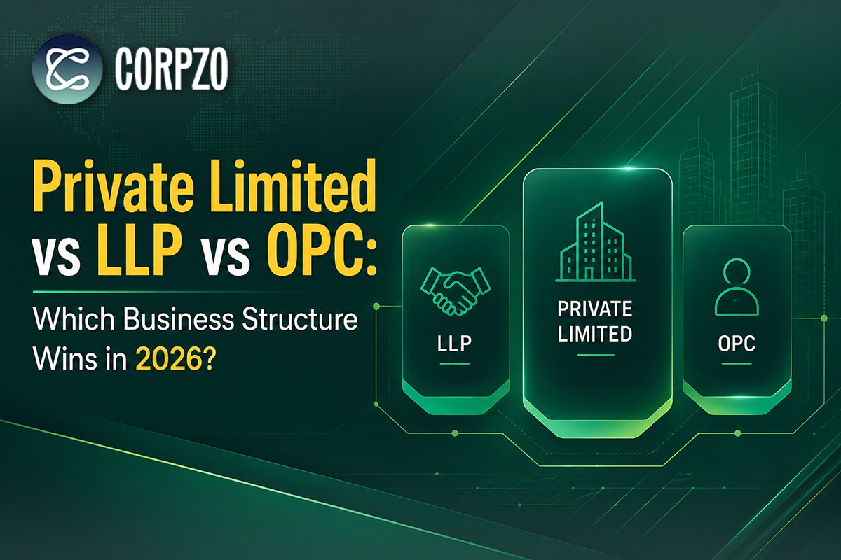 Private Limited vs LLP vs OPC: Which Business Structure Wins in 2026?
