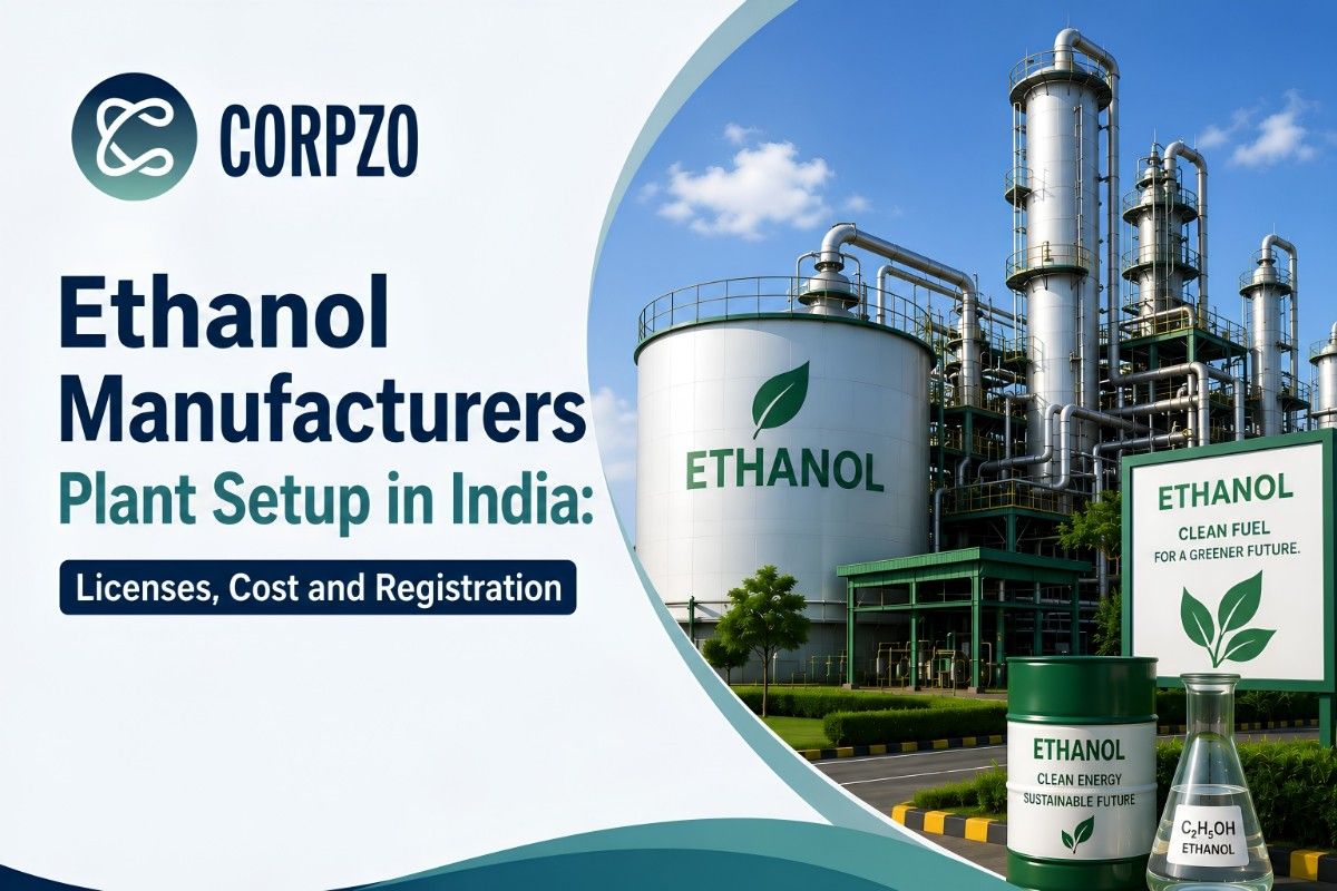 Ethanol Manufacturers Plant Setup in India: Licenses, Cost and Registration