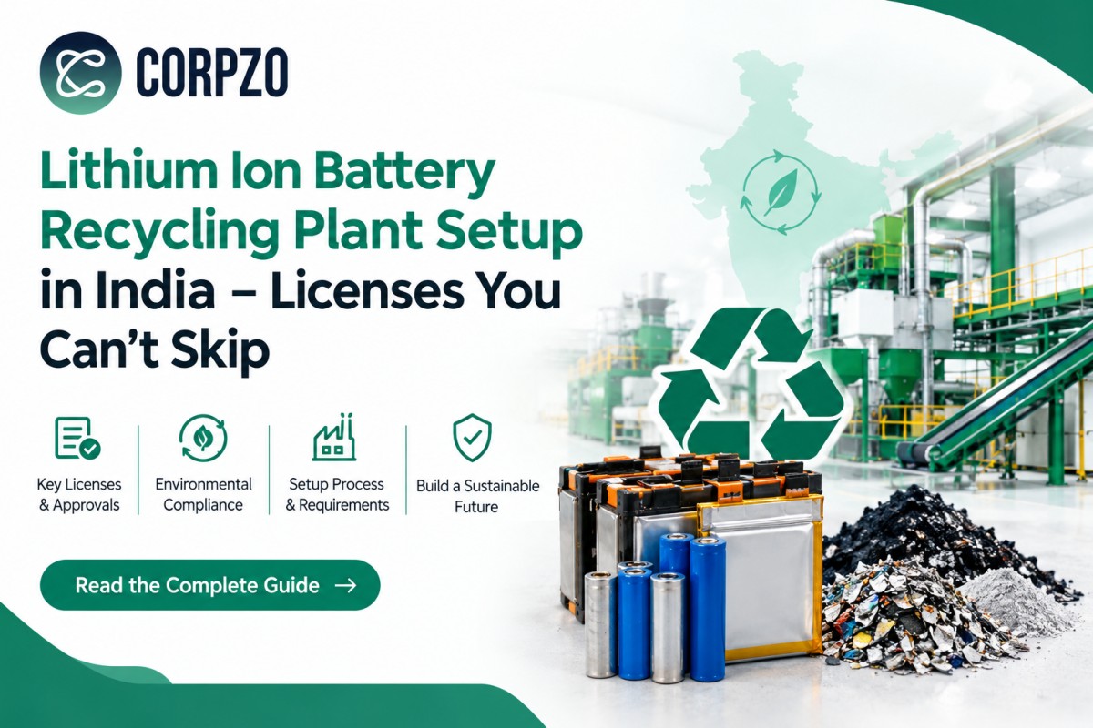 Lithium Ion Battery Recycling Plant Setup in India - Licenses You Can't Skip